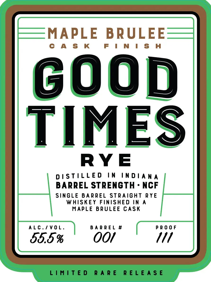 Good Times Rye Maple Brulee Cask Finish Barrel Strength