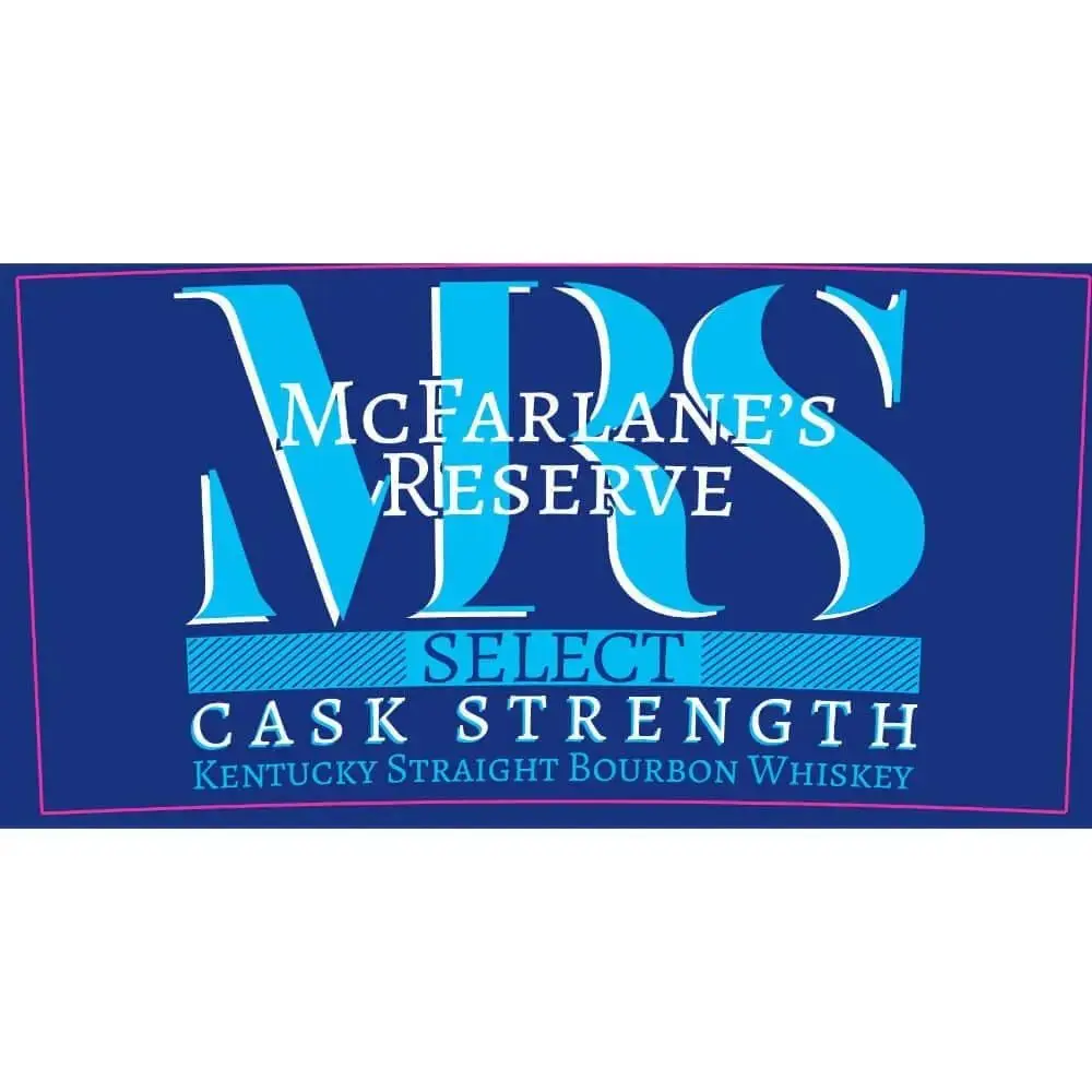 McFarlane’s Reserve Select Cask Strength Bourbon