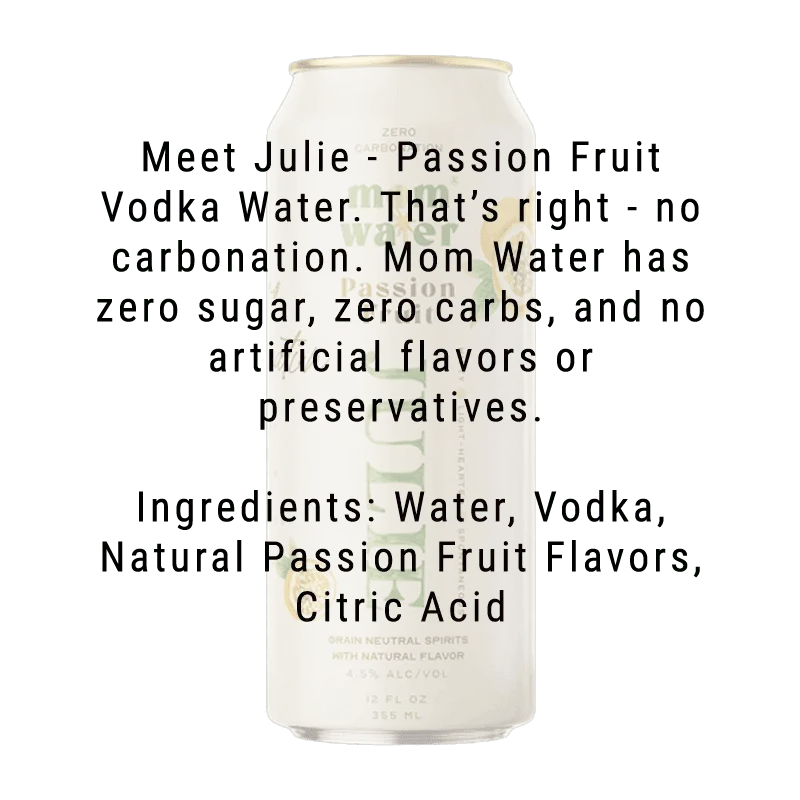 Mom Water Julie - Passion Fruit Cocktail 12.oz 4 Pack - Image 3