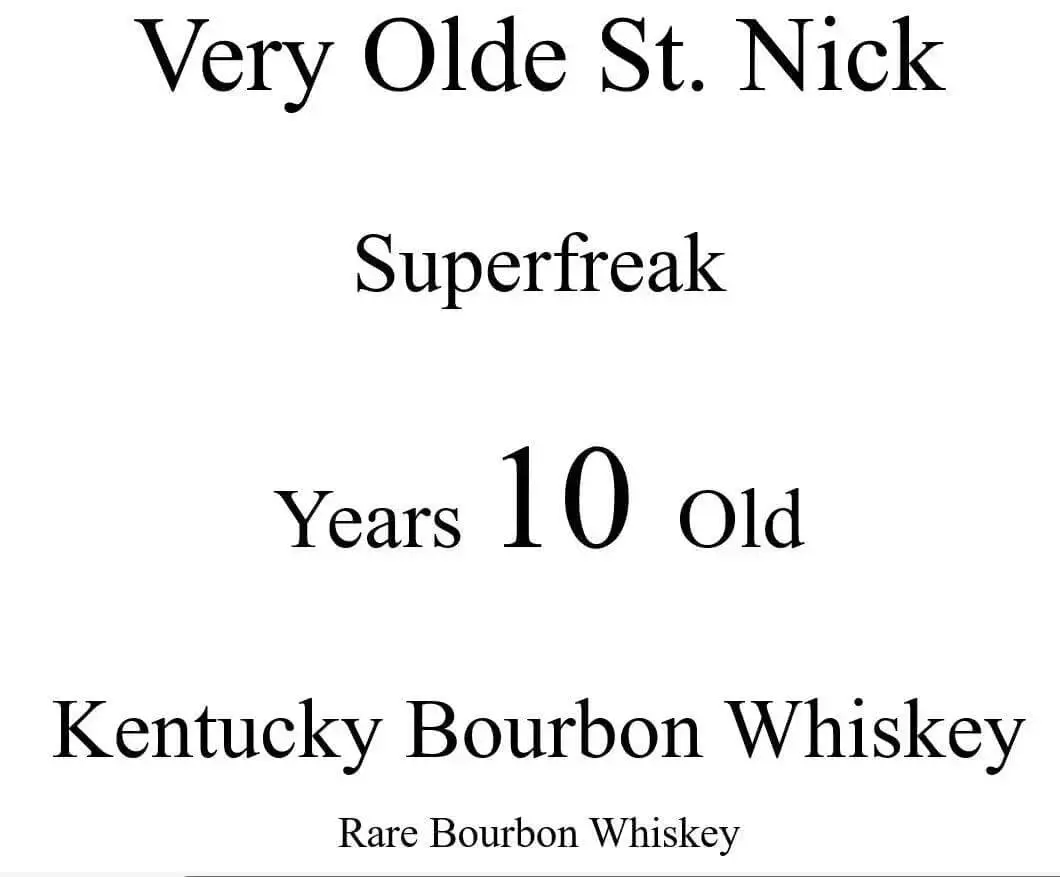 Very Olde St. Nick Superfreak 10 Year Kentucky Bourbon Whiskey